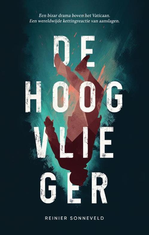 De hoogvlieger 9789460050718 Reinier Sonneveld, Boeken, Overige Boeken, Gelezen, Verzenden