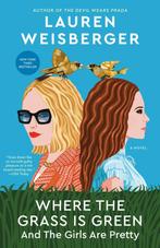 Where the Grass Is Green and the Girls Are Pretty, Verzenden, Gelezen, Lauren Weisberger