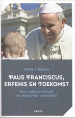 Paus Franciscus, erfenis en toekomst 9789462920828, Gelezen, André Truyman, Verzenden