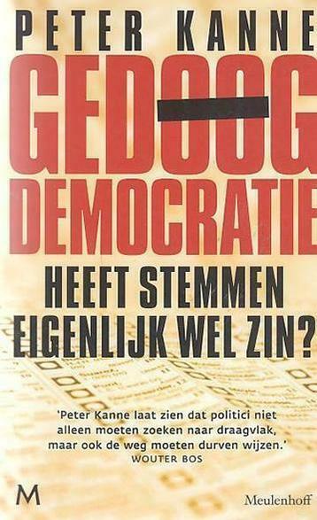 Gedoogdemocratie. Heeft stemmen eigenlijk wel zin? beschikbaar voor biedingen