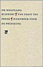 VAN TEKST TOT PREEK 9789050306232 W. Klippert, Boeken, Verzenden, Gelezen, W. Klippert