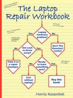 9780972380157 The Laptop Repair Workbook, Boeken, Nieuw, Morris Rosenthal, Verzenden