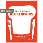 Keukenprins 9789057593512 Ronald Giphart, Boeken, Verzenden, Gelezen, Ronald Giphart