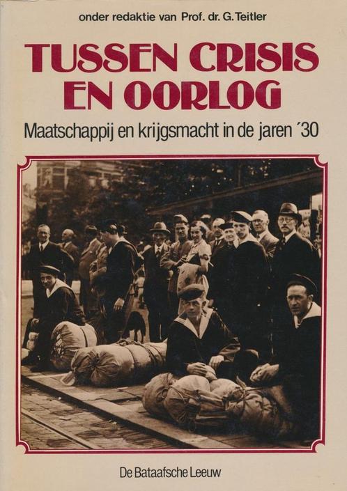 Tussen crisis en oorlog 9789067070430 G. Teitler, Boeken, Oorlog en Militair, Zo goed als nieuw, Verzenden