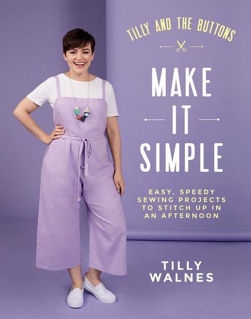 9781787134676 Tilly and the Buttons: Make It Simple, Boeken, Studieboeken en Cursussen, Zo goed als nieuw, Verzenden