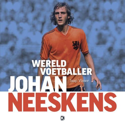 Johan Neeskens - Wereldvoetballer 9789491555756 Jaap Visser, Boeken, Sportboeken, Gelezen, Verzenden