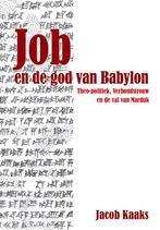 Job en de god van Babylon 9789059724624 Jacob Kaaks, Verzenden, Zo goed als nieuw, Jacob Kaaks