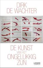 De kunst van het ongelukkig zijn 9789401463584, Verzenden, Zo goed als nieuw, Dirk De Wachter