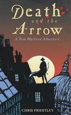 Priestley, Chris : Death And The Arrow: A Tom Marlowe Adven, Verzenden, Gelezen, Chris Priestley