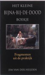 Het kleine bijna-bij-de-dood boekje 9789038919904, Boeken, Esoterie en Spiritualiteit, Verzenden, Gelezen, Jim van der Heijden