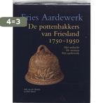 De pottenbakkers van Friesland 1750-1950 / Fries aardewerk /, Verzenden, Gelezen, A. van der Meulen