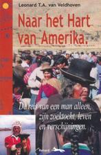 Naar het hart van Amerika 9789076462035 Van Veldhoven, Gelezen, Van Veldhoven, Verzenden