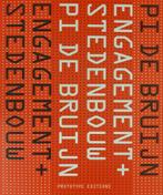 Pi de Bruijn Engagement + Stedenbouw 9789080601291, Verzenden, Zo goed als nieuw, R. Brouwers
