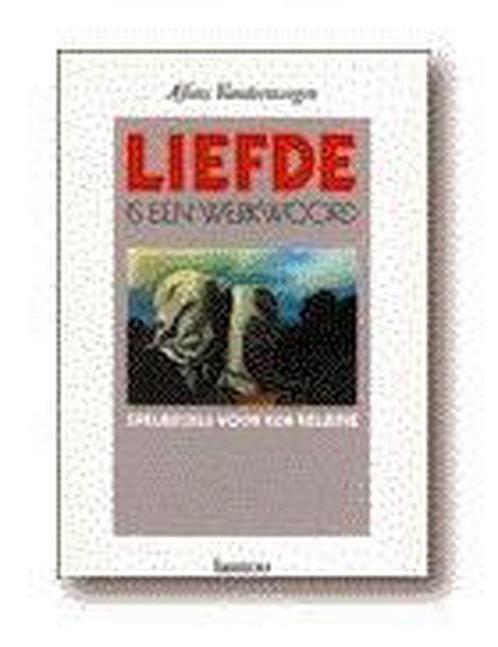 Liefde is een werkwoord 9789020915631 Alfons Vansteenwegen, Boeken, Politiek en Maatschappij, Gelezen, Verzenden