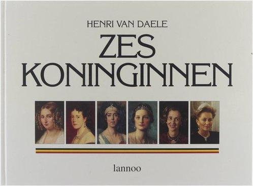 Zes Koninginnen 9789020930054 Henri Van Daele, Boeken, Politiek en Maatschappij, Gelezen, Verzenden