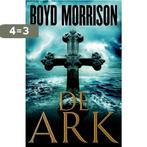 De ark 9789049500696 Boyd Morrison, Boeken, Detectives, Verzenden, Gelezen, Boyd Morrison