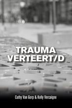 9789493293267 Trauma verteert/d Cathy van Gorp, Boeken, Verzenden, Nieuw, Cathy van Gorp