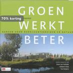 Groen werkt beter 9789012571005 Henk Bouwmeester, Verzenden, Zo goed als nieuw, Henk Bouwmeester