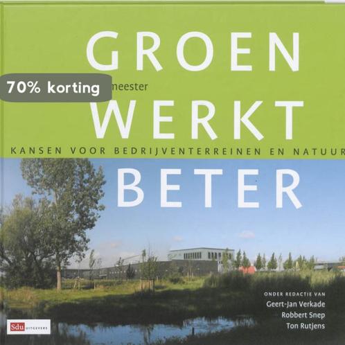Groen werkt beter 9789012571005 Henk Bouwmeester, Boeken, Techniek, Zo goed als nieuw, Verzenden
