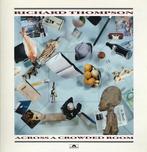 LP gebruikt - Richard Thompson - Across A Crowded Room, Zo goed als nieuw, Verzenden