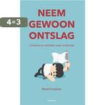 Neem gewoon ontslag 9789490120238 René Kneyber, Boeken, Verzenden, Zo goed als nieuw, René Kneyber