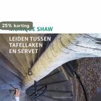 Leiden tussen tafellaken en servet 9789087282660, Boeken, Kunst en Cultuur | Fotografie en Design, Verzenden, Zo goed als nieuw