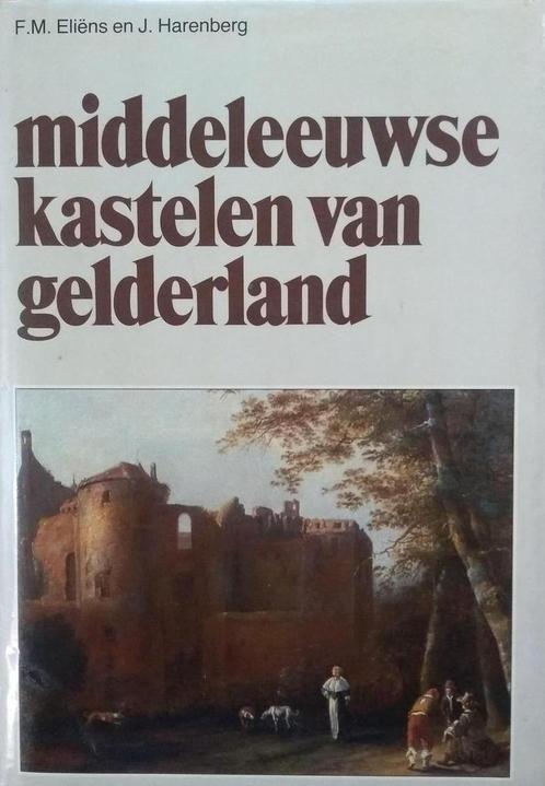 Middeleeuwse kastelen van gelderland 9789061204510 Eliens, Boeken, Overige Boeken, Gelezen, Verzenden
