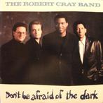 CD - The Robert Cray Band - Don&apos;t Be Afraid Of The Dark, Verzenden, Nieuw in verpakking