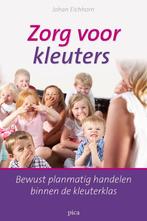 Zorg Voor Kleuters 9789077671603 Johan Eichhorn, Boeken, Verzenden, Zo goed als nieuw, Johan Eichhorn