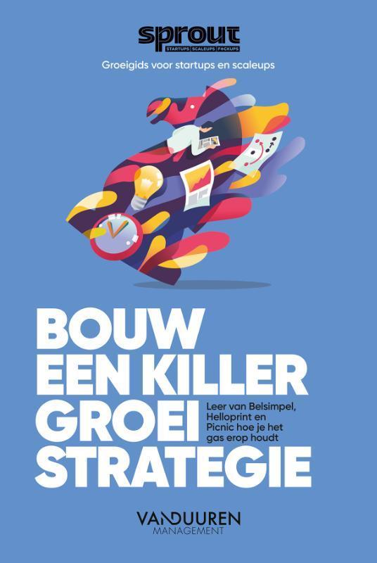 Bouw een Killer Groeistrategie / Sprout groeigids voor, Boeken, Economie, Management en Marketing, Gelezen, Verzenden