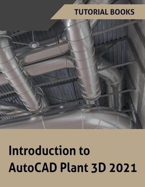 9781386729013 Introduction to AutoCAD Plant 3D 2021, Boeken, Studieboeken en Cursussen, Zo goed als nieuw, Verzenden