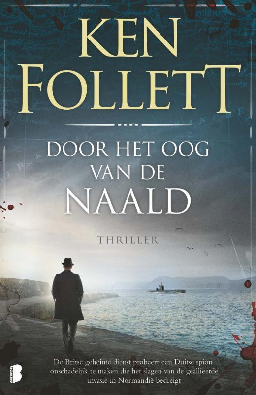 Door het oog van de naald 9789022582916 Ken Follett, Boeken, Thrillers, Gelezen, Verzenden