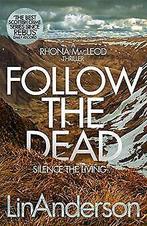 Follow the Dead (Rhona MacLeod)  Anderson, Lin  Book, Gelezen, Anderson, Lin, Verzenden