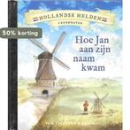 Hoe Jan aan zijn naam kwam / Hollandse helden 9789047620655, Boeken, Verzenden, Zo goed als nieuw, Peter Smit