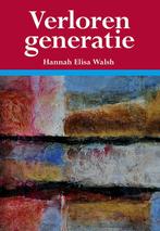 Verloren generatie 9789089546234 Hannah Elisa Walsh, Verzenden, Gelezen, Hannah Elisa Walsh
