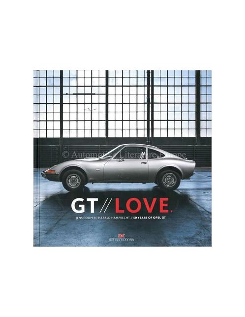 GT LOVE - 50 YEARS OPEL GT - JENS COOPER & HARALD HAMPRECHT, Boeken, Auto's | Boeken, Opel