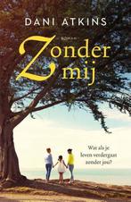 9789026147296 Zonder mij Dani Atkins, Boeken, Verzenden, Nieuw, Dani Atkins