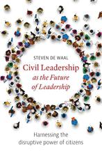 Civil Leadership as the Future of Leadership 9789492004710, Boeken, Gelezen, Steven de Waal, Verzenden