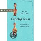 Tijdelijk Feest 9789061686576 B. Keizer, Boeken, Romans, Verzenden, Gelezen, B. Keizer