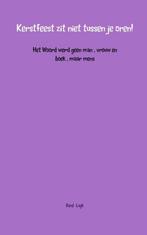 9789402108170 Kerstfeest zit niet tussen je oren!, Verzenden, Nieuw, Rene Luijk