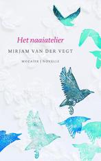 Het naaiatelier 9789023996781 Mirjam van der Vegt, Verzenden, Zo goed als nieuw, Mirjam van der Vegt