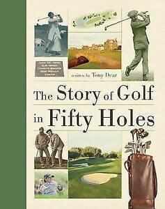 The Story of Golf in Fifty Holes by Tony Dear (Hardback), Boeken, Hobby en Vrije tijd, Gelezen, Verzenden