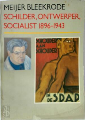 Meijer Bleekrode, schilder, ontwerper, socialist, 1896-1943, Boeken, Taal | Overige Talen, Verzenden