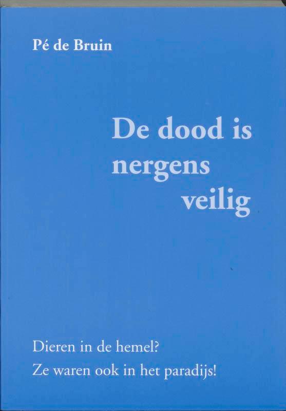 De Dood is nergens veilig 9789070757052 P. de Bruin, Boeken, Overige Boeken, Gelezen, Verzenden