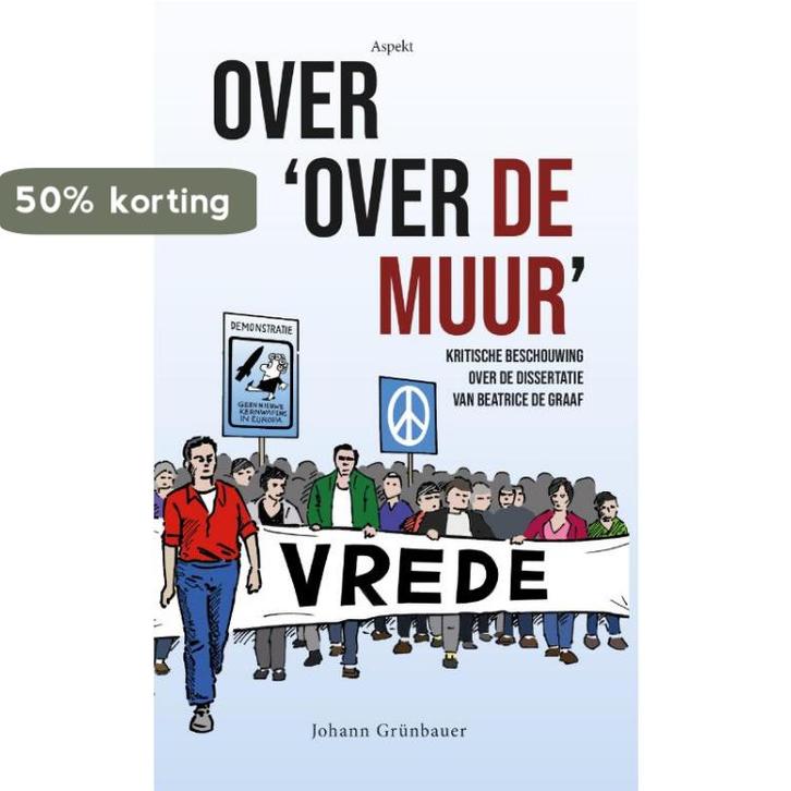 Over ‘Over de Muur’ 9789464622515 Johann Grünbauer, Boeken, Schoolboeken, Zo goed als nieuw, Verzenden