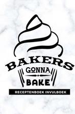 9789464482515 Receptenboek invulboek: Bakers gonna bake, Boeken, Verzenden, Nieuw, Gold Arts Books