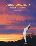 Surya-Namaskara: The Sun Salutation. Moro, Danielle   New., Zo goed als nieuw, Verzenden, Moro, Danielle