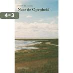 Naar de Openheid 9789080573994 Douwe Tiemersma, Boeken, Verzenden, Gelezen, Douwe Tiemersma