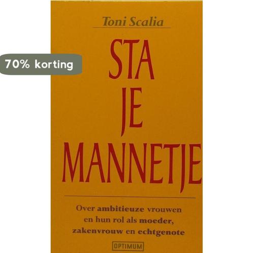 Sta je mannetje 9789021512617 Toni Scalia, Boeken, Psychologie, Zo goed als nieuw, Verzenden