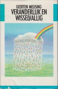 Veranderlijk en wisselvallig 9789051080186 Geerten Meijsing, Boeken, Overige Boeken, Zo goed als nieuw, Verzenden